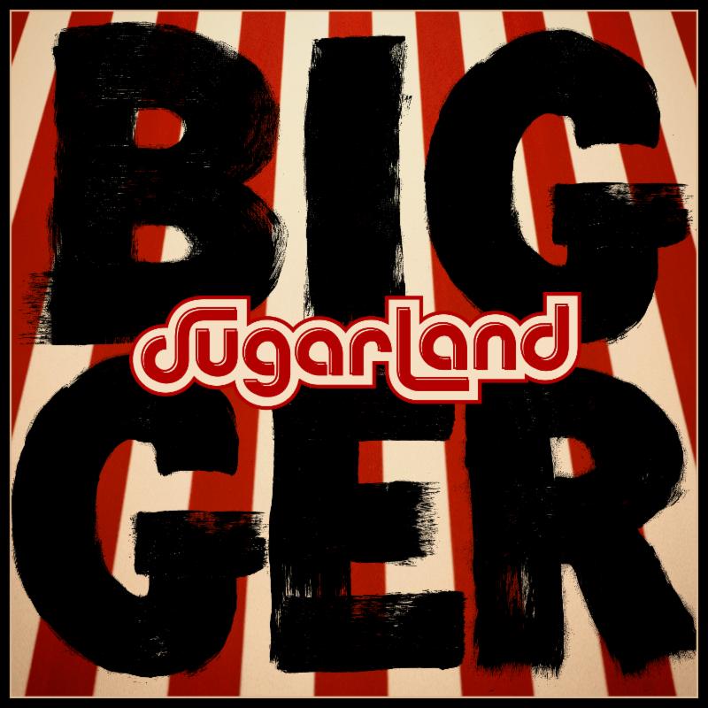 Sugarland Bigger Album Release